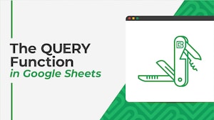 QUERY Function in Google Sheets