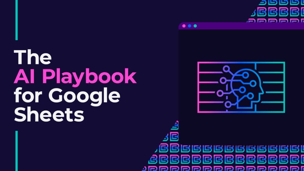 The AI Playbook for Google Sheets